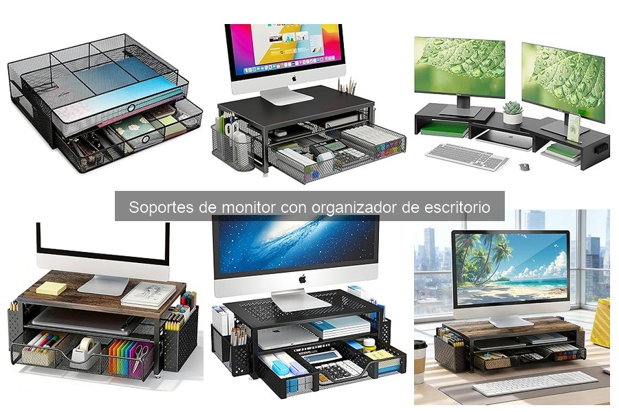 Cómo elegir el mejor soporte de monitor con organizador de escritorio