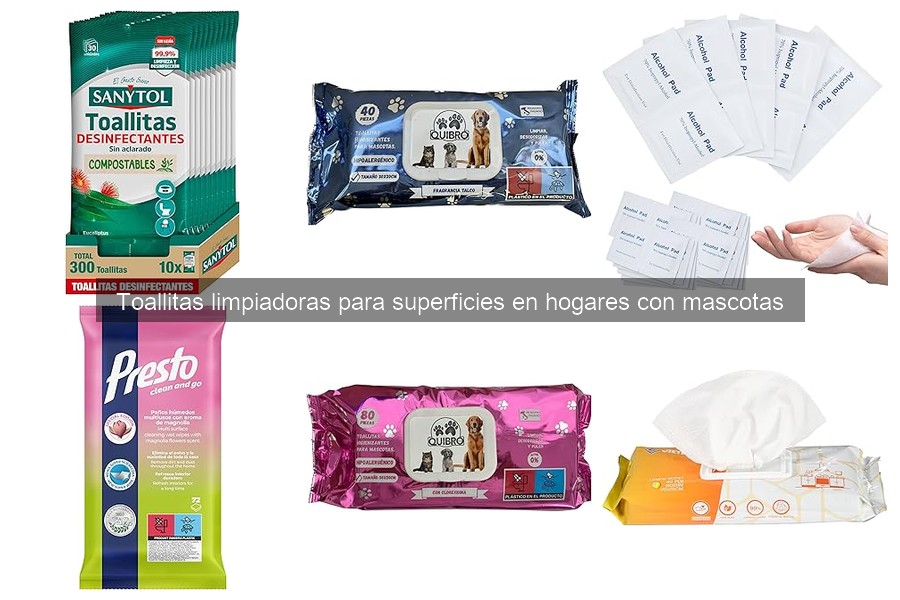 Cómo usar toallitas limpiadoras efectivamente en hogares con mascotas