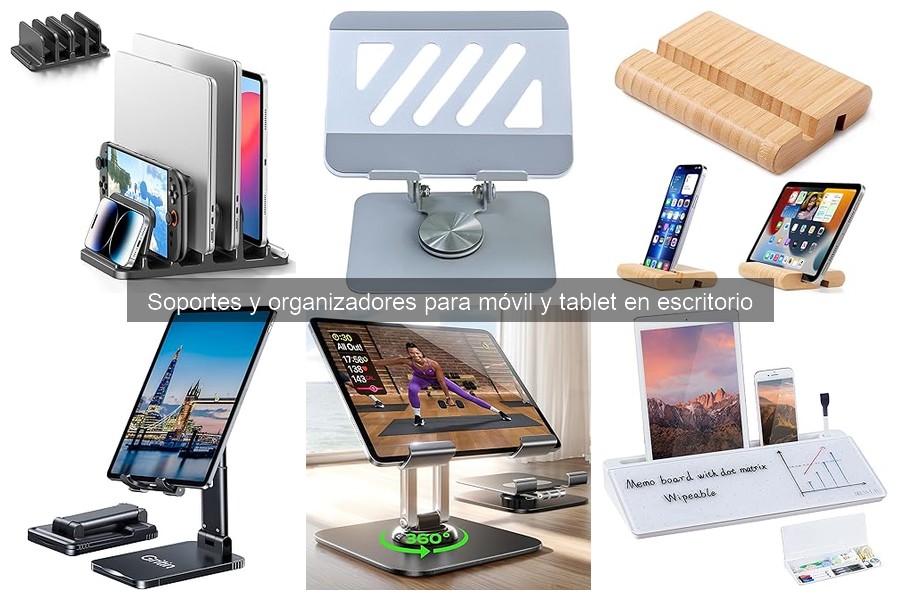 Comparativa de Soportes para Móvil y Tablet: Elige el Mejor