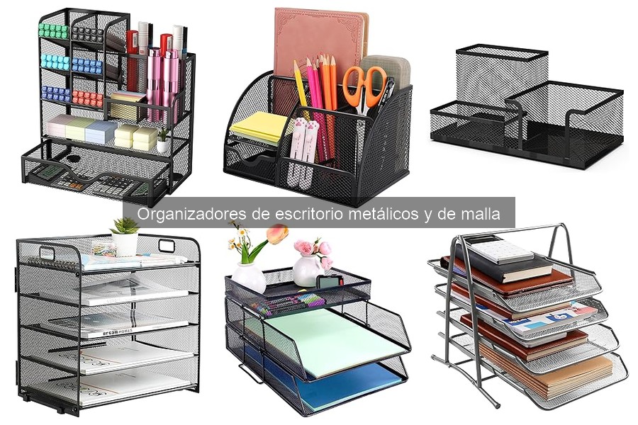 Descubre los Organizadores de Escritorio Metálicos y de Malla