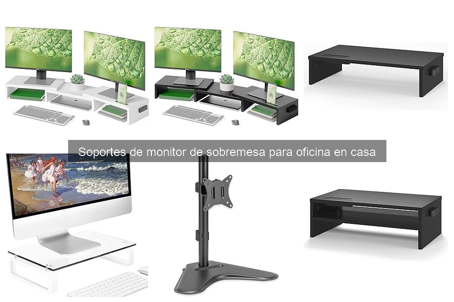 Mejores soportes de monitor para oficina en casa: Guía 2023