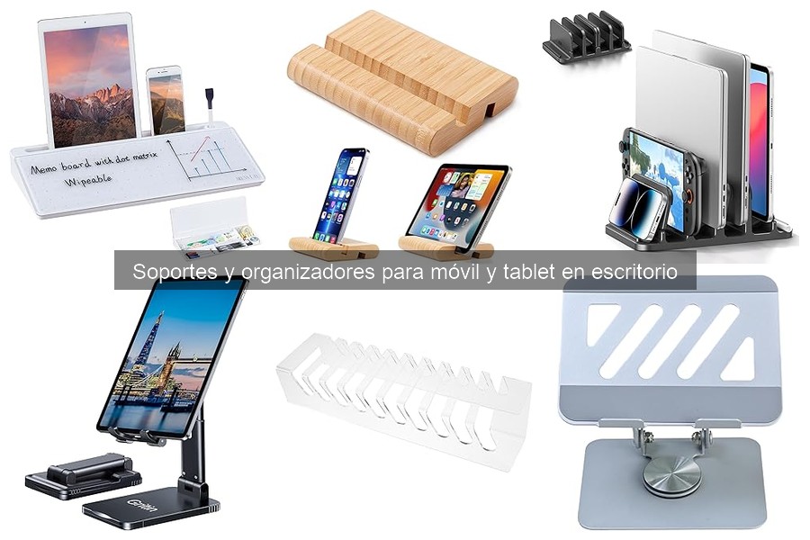 Mejores soportes para móvil y tablet en escritorios pequeños