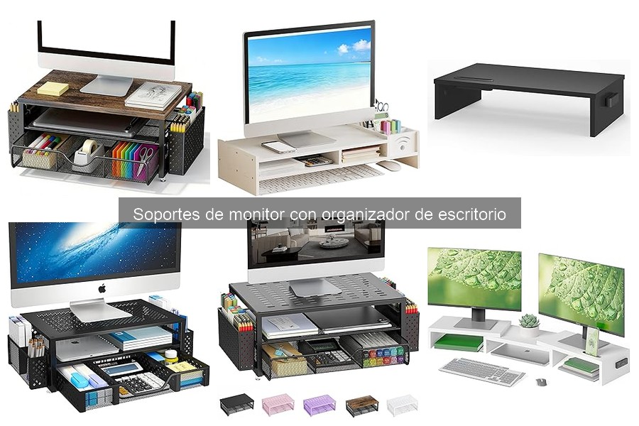 Tipos de Soportes de Monitor con Organizador de Escritorio