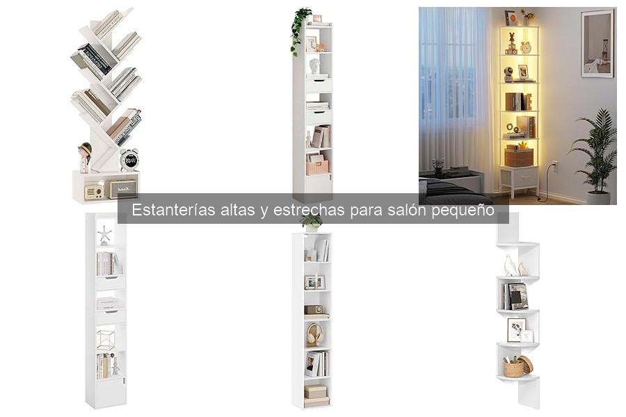 Ventajas de Estanterías Altas y Estrechas en Salón Pequeño